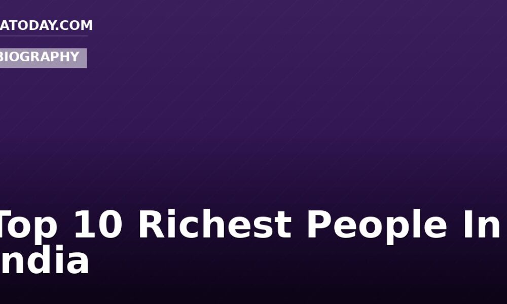 Top 10 Richest People In India