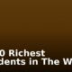 Top 10 Richest Presidents in The World