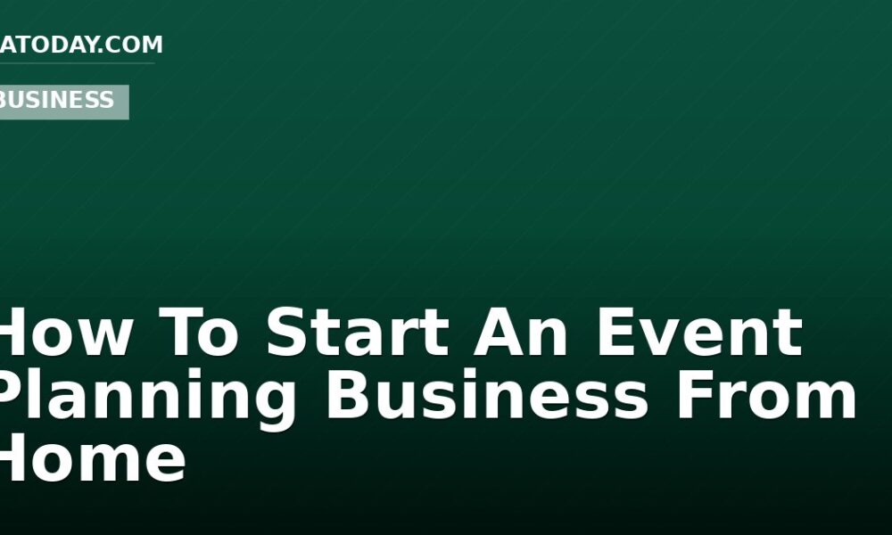 How To Start An Event Planning Business From Home
