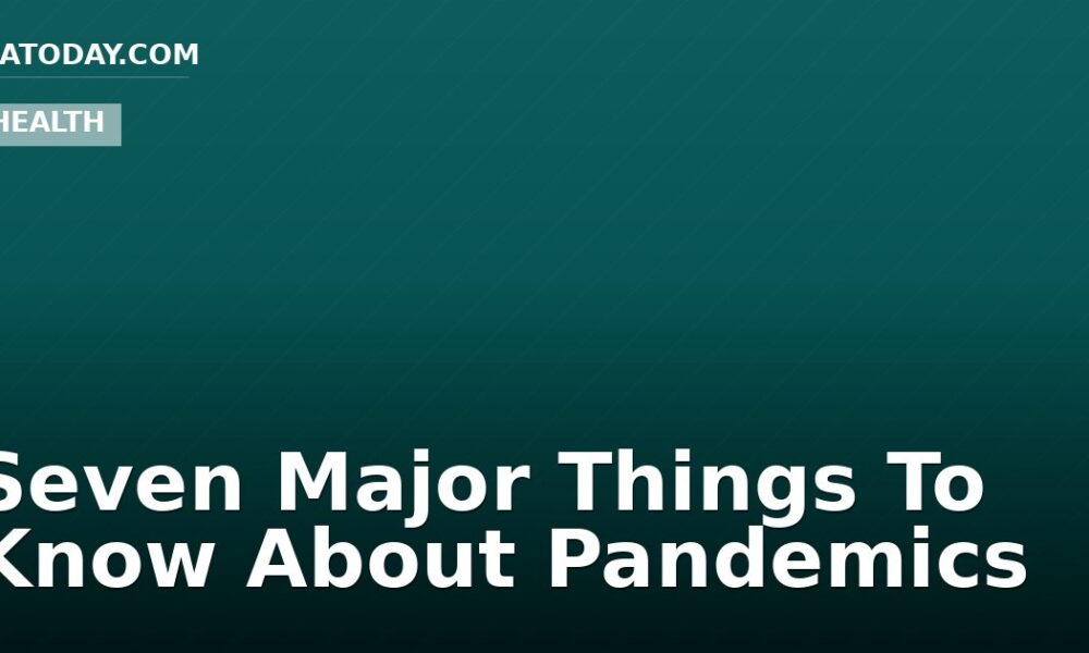 Seven Major Things To Know About Pandemics
