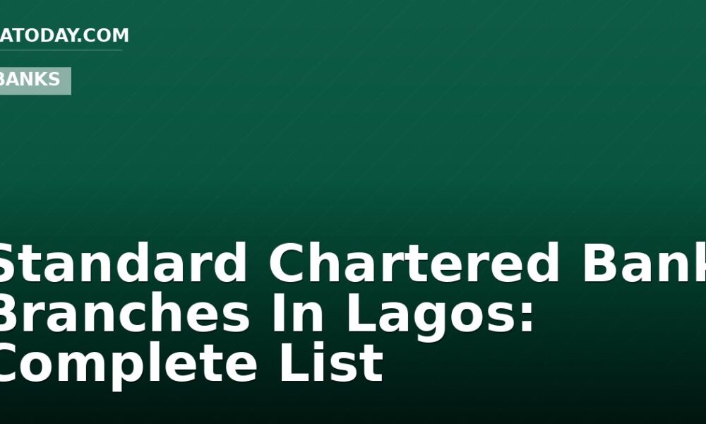 Standard Chartered Bank Branches In Lagos: Complete List
