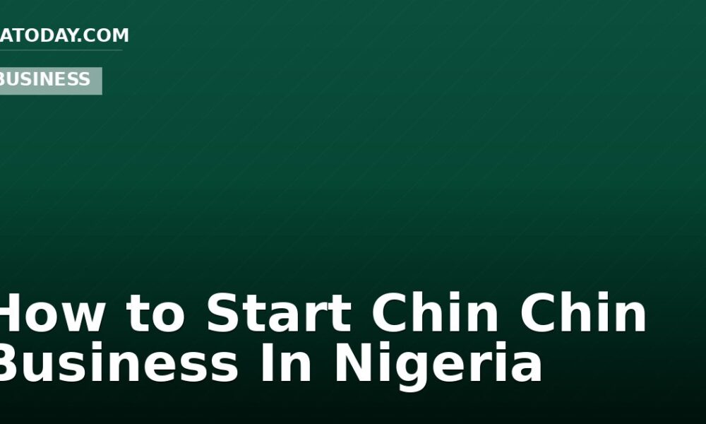 How to Start Chin Chin Business In Nigeria