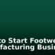 How to Start Footwear Manufacturing Business