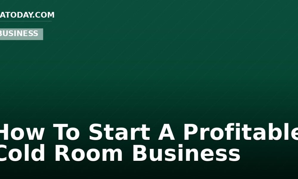 How To Start A Profitable Cold Room Business