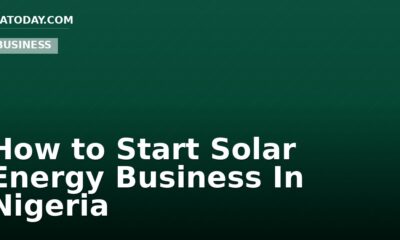 How to Start Solar Energy Business In Nigeria