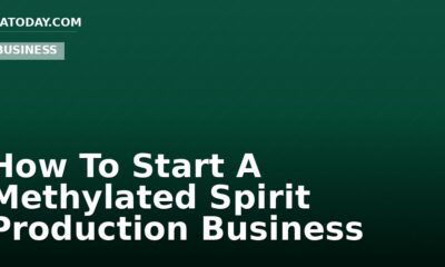 How To Start A Methylated Spirit Production Business