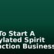 How To Start A Methylated Spirit Production Business