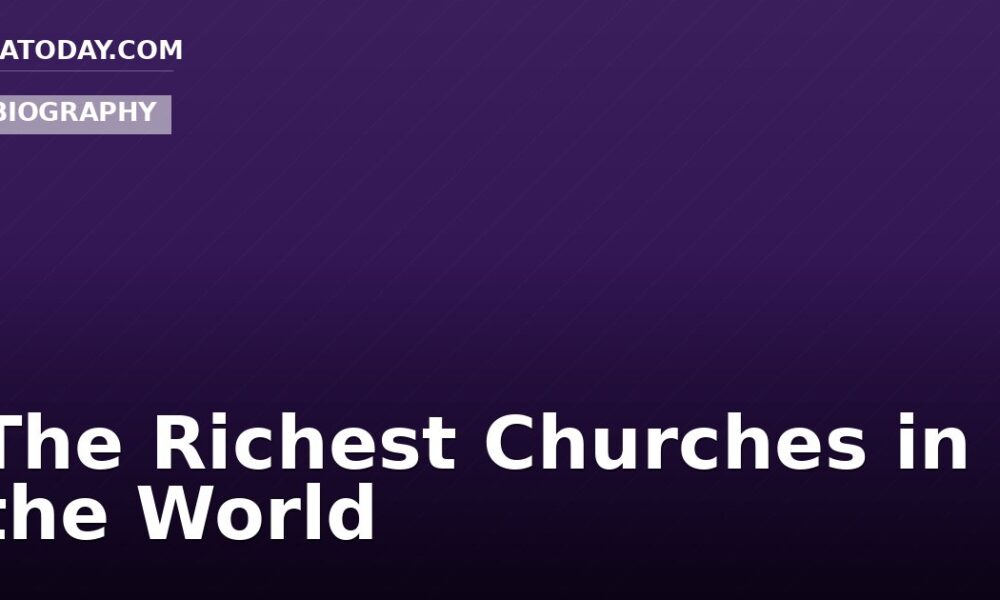 The Richest Churches in the World
