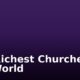 The Richest Churches in the World