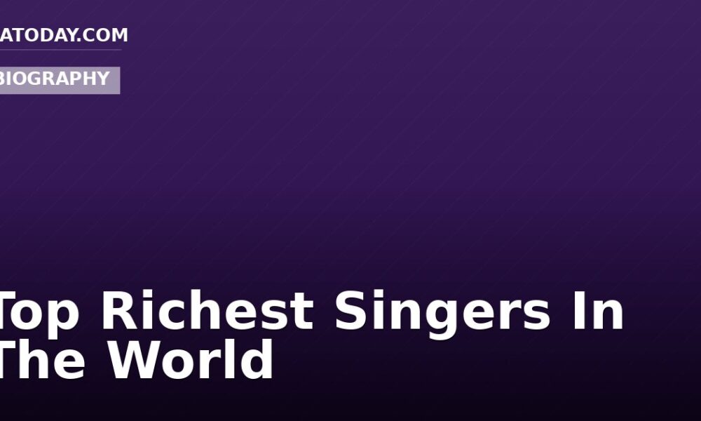 Top Richest Singers In The World