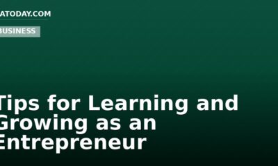 Tips for Learning and Growing as an Entrepreneur
