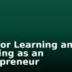 Tips for Learning and Growing as an Entrepreneur