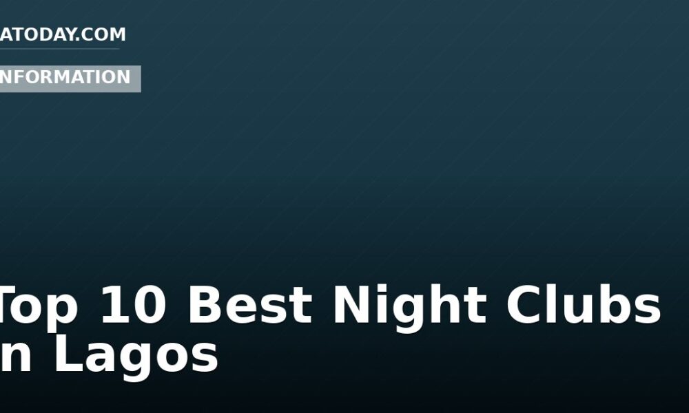 Top 10 Best Night Clubs in Lagos
