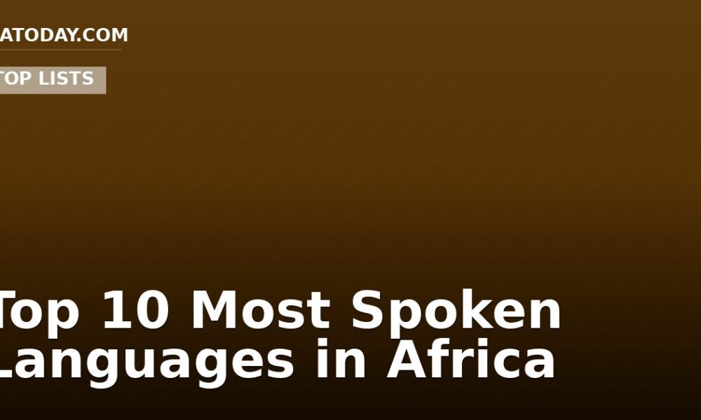 Top 10 Most Spoken Languages in Africa