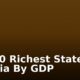 Top 10 Richest States In Nigeria By GDP