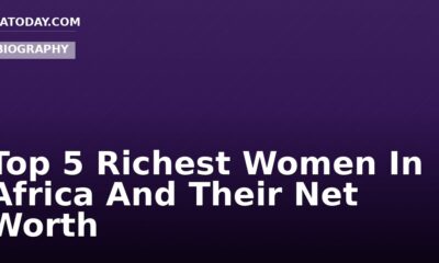Top 5 Richest Women In Africa And Their Net Worth