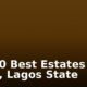 Top 10 Best Estates in Lekki, Lagos State