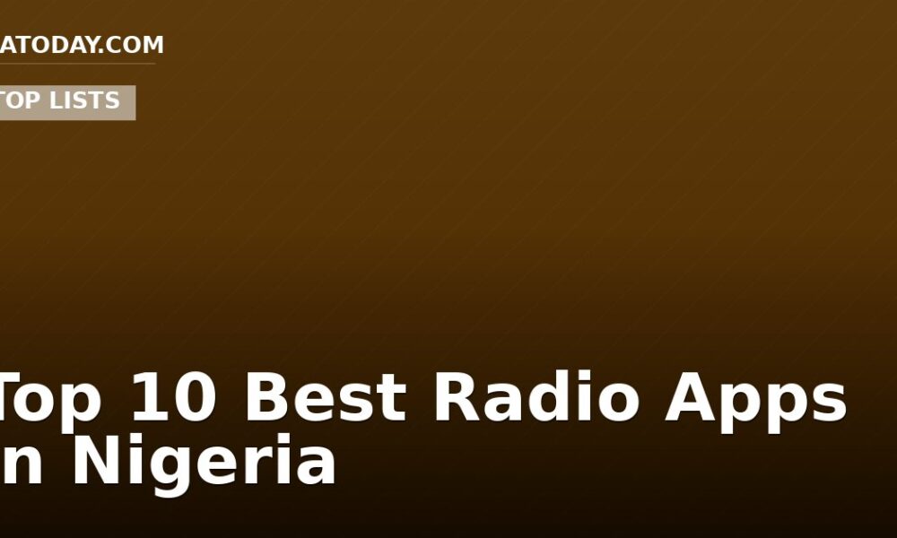Top 10 Best Radio Apps In Nigeria