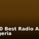 Top 10 Best Radio Apps In Nigeria