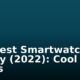 Top Best Smartwatches To Buy (2022): Cool Prices