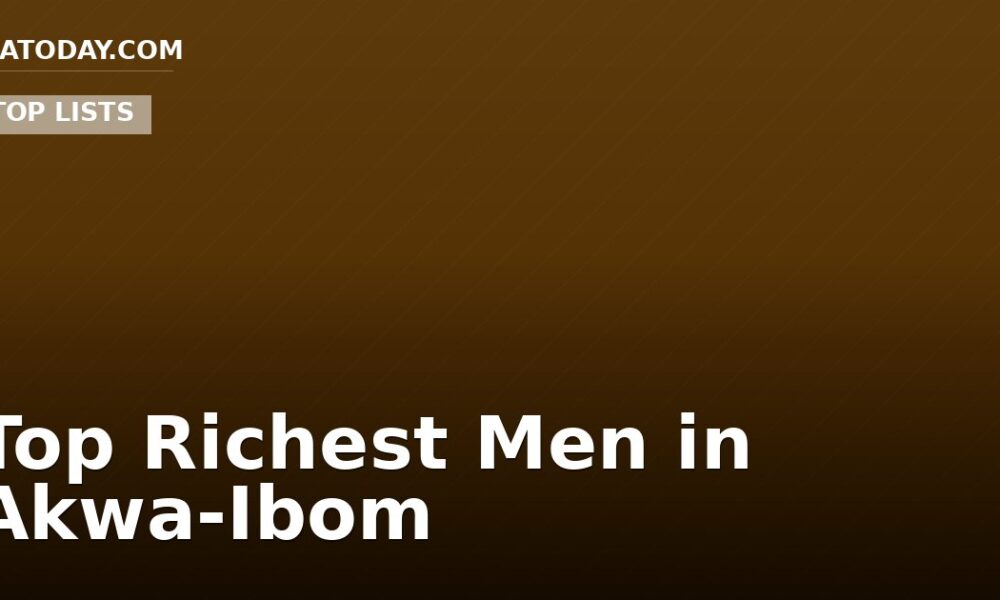 Top Richest Men in Akwa-Ibom