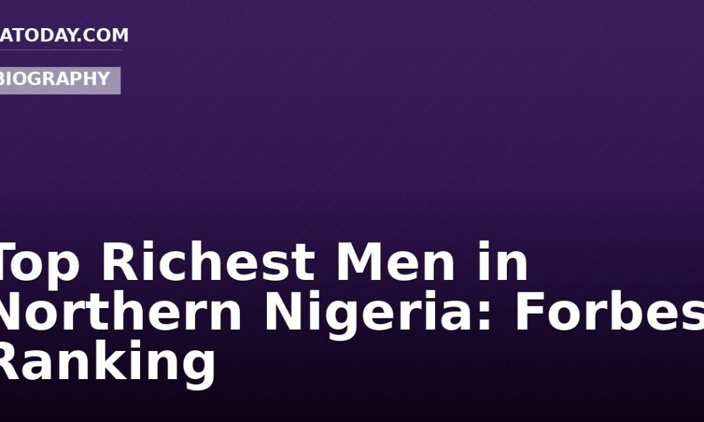 Top Richest Men in Northern Nigeria: Forbes Ranking
