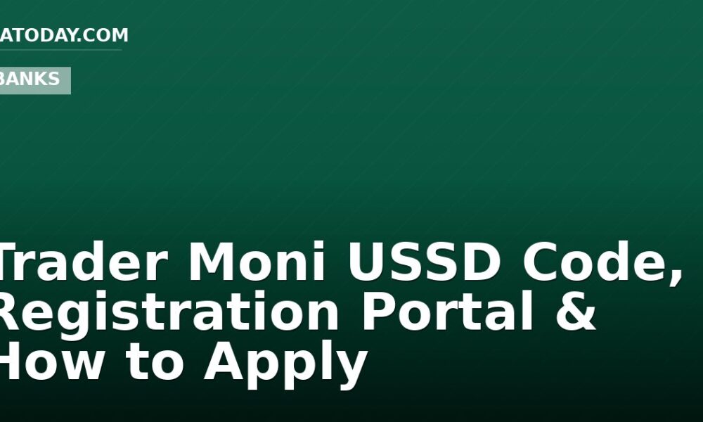 Trader Moni USSD Code, Registration Portal & How to Apply