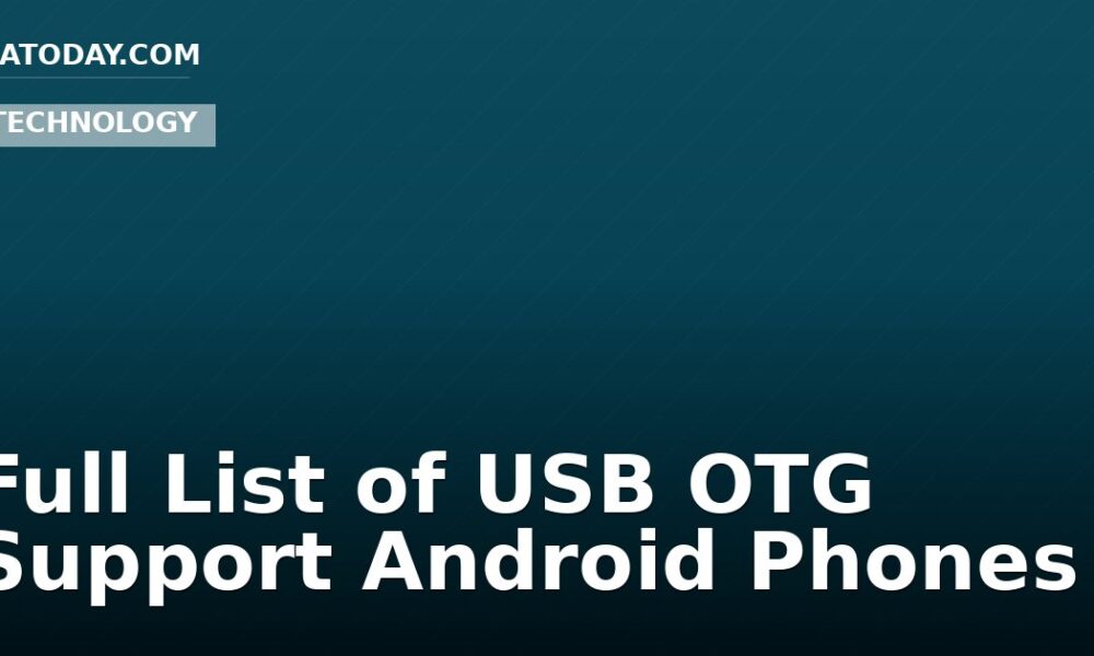 Full List of USB OTG Support Android Phones