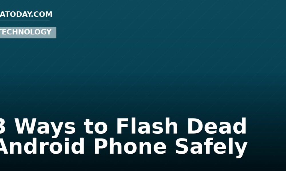 3 Ways to Flash Dead Android Phone Safely