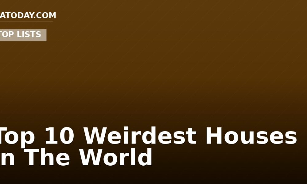 Top 10 Weirdest Houses In The World