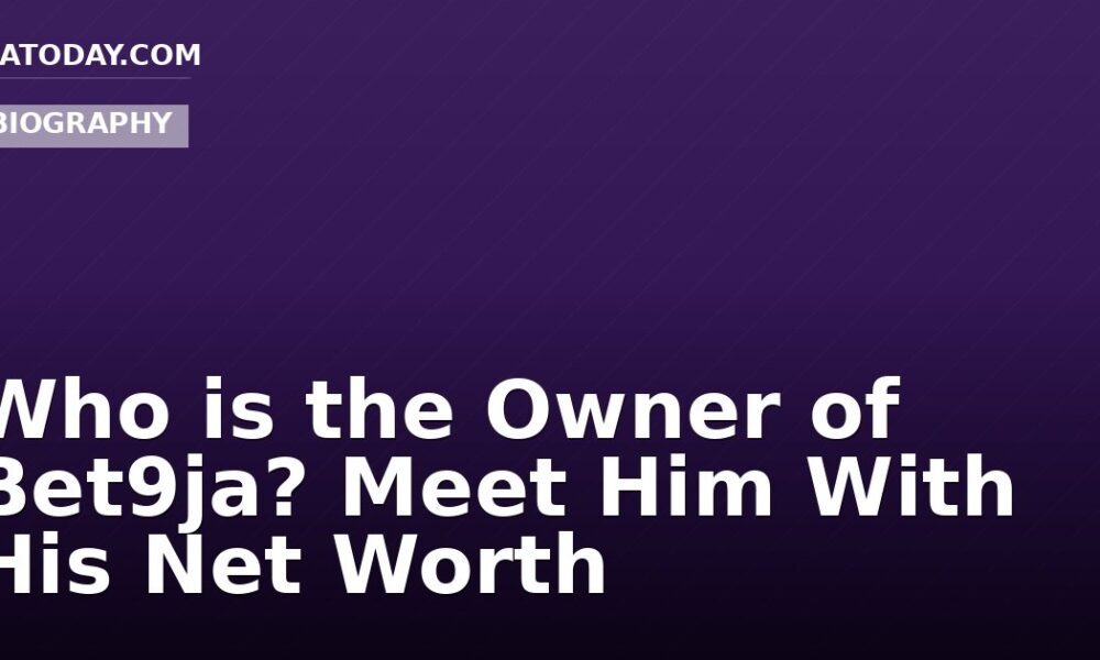 Who is the Owner of Bet9ja? Meet Him With His Net Worth