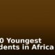 Top 10 Youngest Presidents in Africa